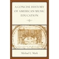 thumbnail image 1 of Pre-Owned A Concise History of American Music Education, 1 of 1