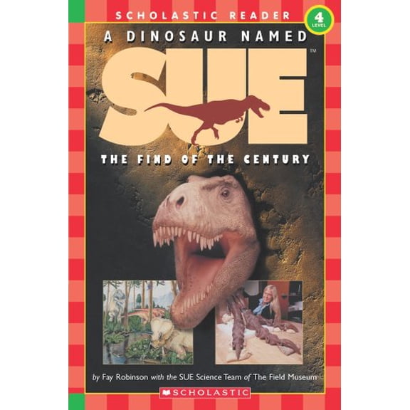 Pre-Owned A Dinosaur Named Sue: The Find of the Century (Scholastic Reader, Level 4) (Paperback) 0439099838 9780439099837