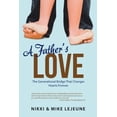 thumbnail image 1 of Pre-Owned A Father's Love: The Generational Bridge That Changes Hearts Forever (Paperback) 1512731617 9781512731613, 1 of 1