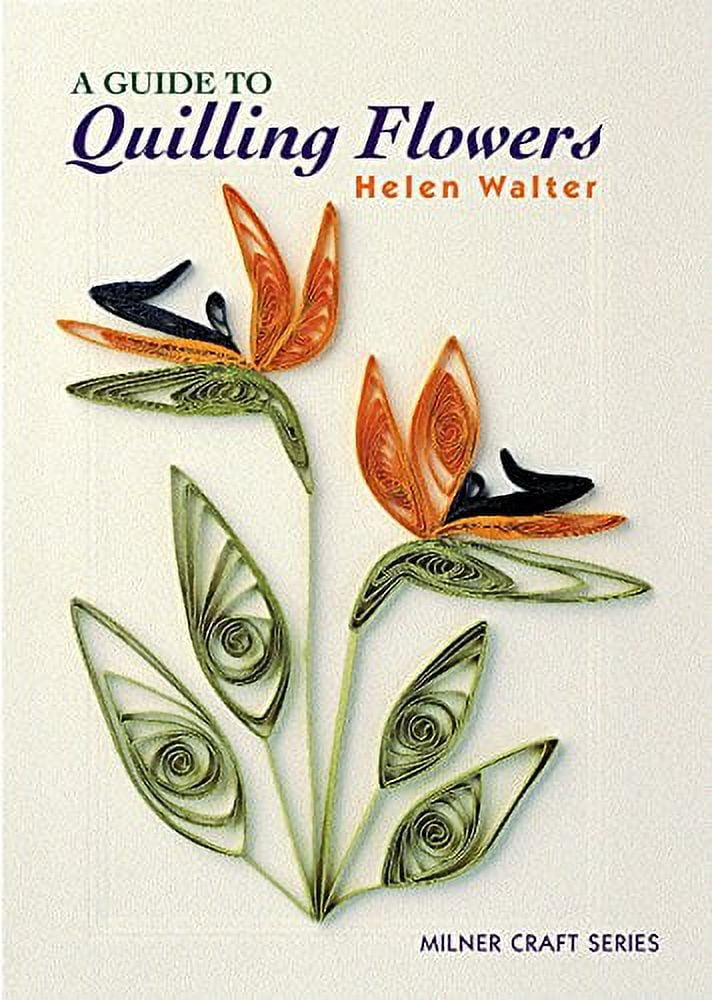 Pre-Owned A Guide to Quilling Flowers, Paperback 186351306X 9781863513067  Helen Walter 