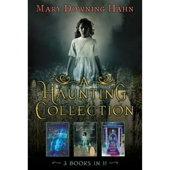 Pre-Owned A Haunting Collection by Mary Downing Hahn: Deep and Dark and Dangerous, All the Lovely (Hardcover 9780544854529) by Mary Downing Hahn