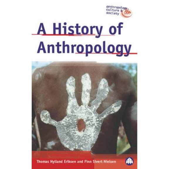 Pre-Owned A History of Anthropology (Anthropology, Culture, and Society) (Paperback) 074531385X 9780745313856