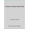 thumbnail image 1 of Pre-Owned A History of Royal Dutch Shell (Hardcover) 019923440X 9780199234400, 1 of 1
