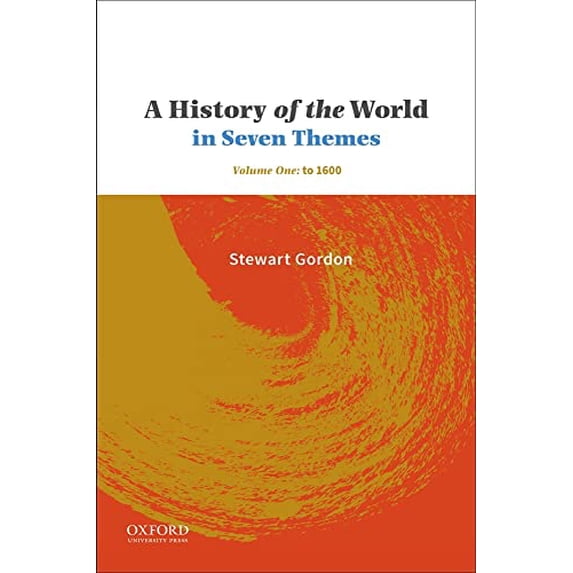 Pre-Owned A History of the World in Seven Themes: Volume One: to 1600, 9780190642440, 0190642440, Paperback,