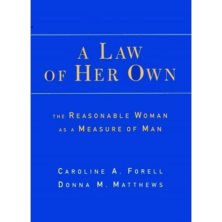 A Law of Her Own : The Reasonable Woman As a Measure of Man, Used [Hardcover]