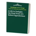 thumbnail image 1 of Pre-Owned A Life in Twilight: the Final Years of J. Robert Oppenheimer Paperback, 1 of 1