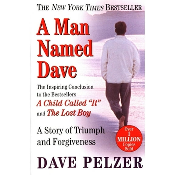 Pre-Owned A Man Named Dave: A Story of Triumph and Forgiveness (Paperback) by Dave Pelzer