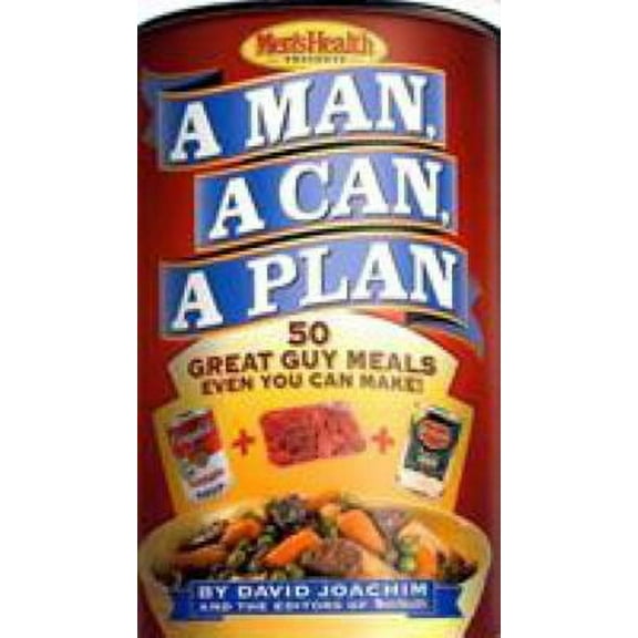 Pre-Owned A Man, a Can, a Plan : 50 Great Guy Meals Even You Can Make!: a Cookbook 9781579546076