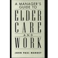 thumbnail image 1 of Pre-Owned A Manager's Guide to Elder Care and Work (Hardcover) 1567202292 9781567202298, 1 of 1