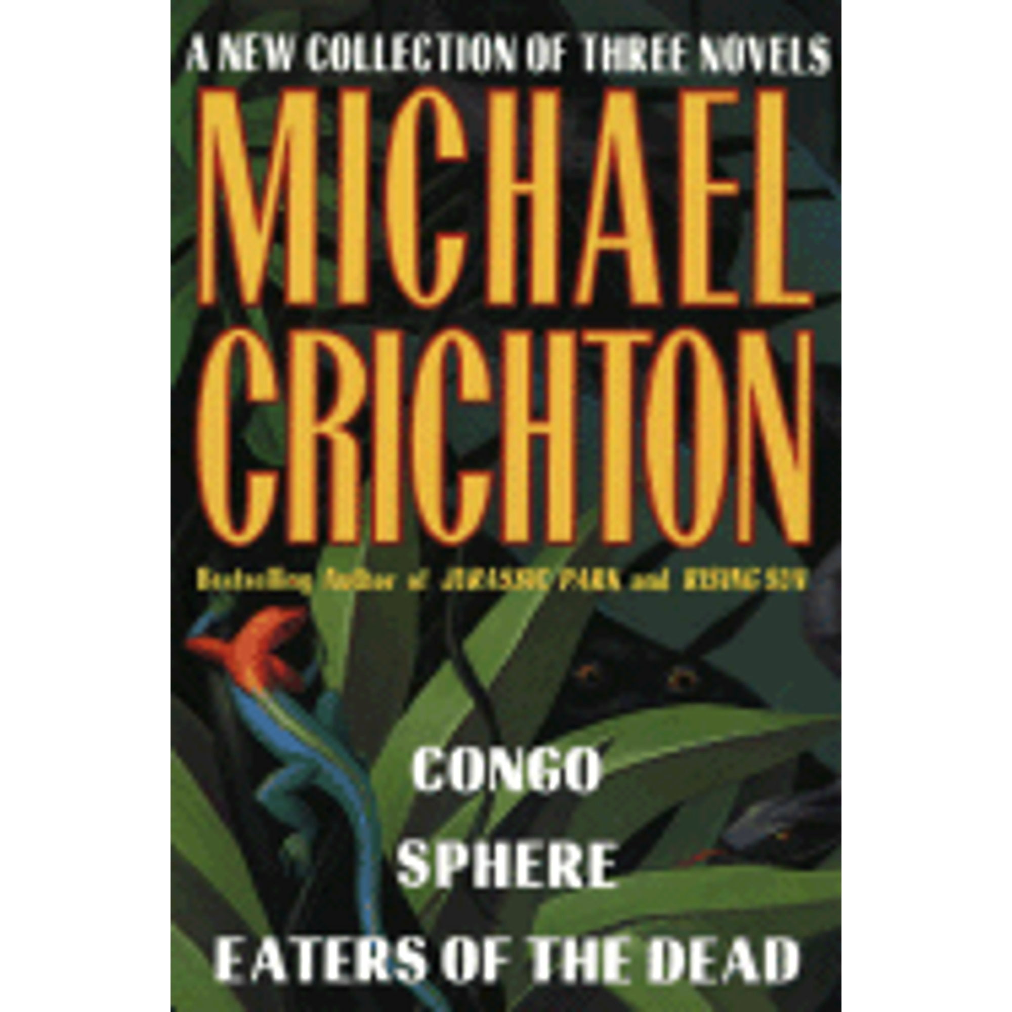 Pre-Owned A New Collection of Three Complete Novels: WITH "Congo" AND "Sphere" AND "Eaters of the (Hardcover 9780517101353) by Michael Crichton