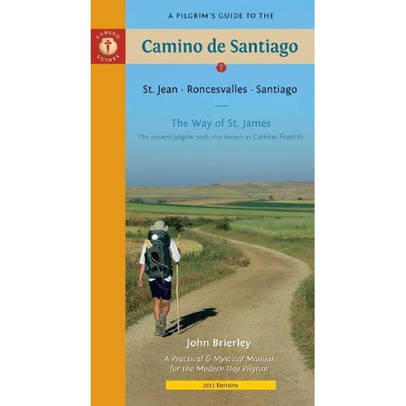 Pre-Owned A Pilgrim's Guide to the Camino de Santiago : St. Jean - Roncesvalles - Santiago