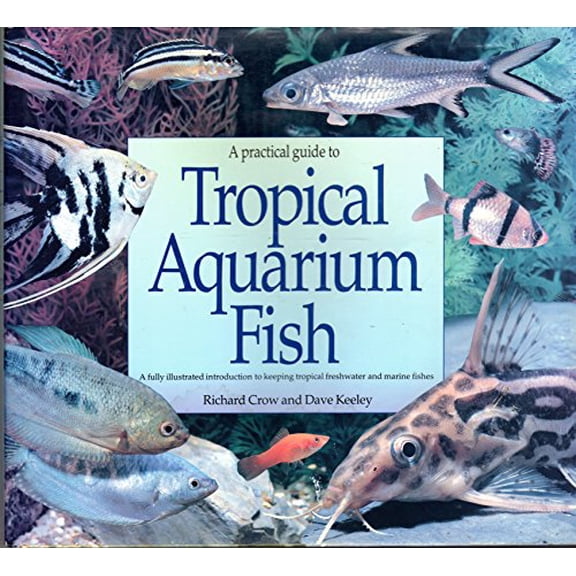 Pre-Owned A Practical Guide to Tropical Aquarium Fish (Hardcover) 1561382302 9781561382309
