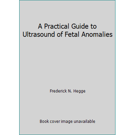 A Practical Guide to Ultrasound of Fetal Anomalies, Used [Paperback]