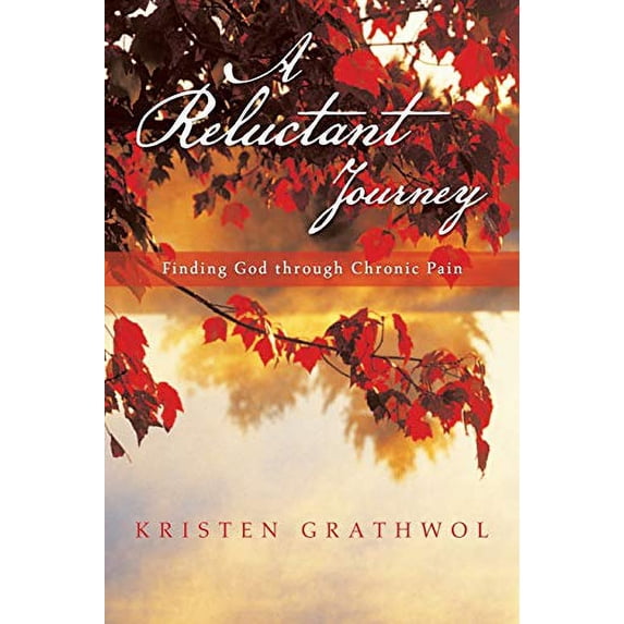 Pre-Owned A Reluctant Journey: Finding God through Chronic Pain Paperback