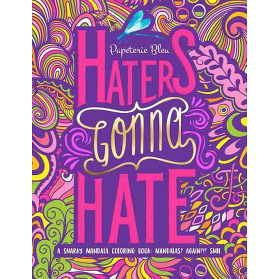 Pre-Owned A Snarky Mandala Coloring Book: Mandalas? Again?!? SMH: Haters Gonna Hate (Paperback) 1640011064 9781640011069