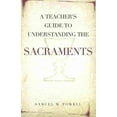 thumbnail image 1 of Pre-Owned Teacher's Guide to Understanding the Sacraments, Paperback by Powell, Samuel M., ISBN 0834125609, ISBN-13 9780834125605, 1 of 1