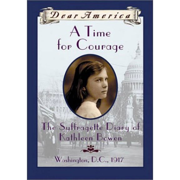 Pre-Owned A Time for Courage: The Suffragette Diary of Kathleen Bowen (Dear America (Reissues)) Paperback