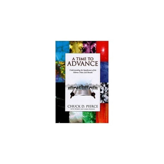 Pre-Owned A Time to Advance: Understanding the Significance of the Hebrew Tribes and Months (Paperback) 0979167833 9780979167836