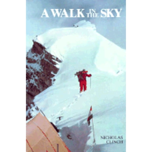 Pre-Owned A Walk in the Sky: The First Ascent of Hidden Peak (Hardcover) by Nicholas Clinch