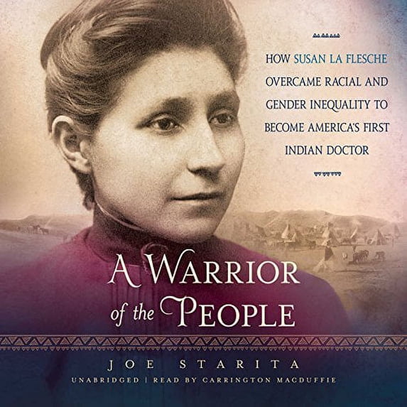 Pre-Owned A Warrior of the People: How Susan La Flesche Overcame Racial and Gender Inequality to Become America?s First Indian Doctor Paperback