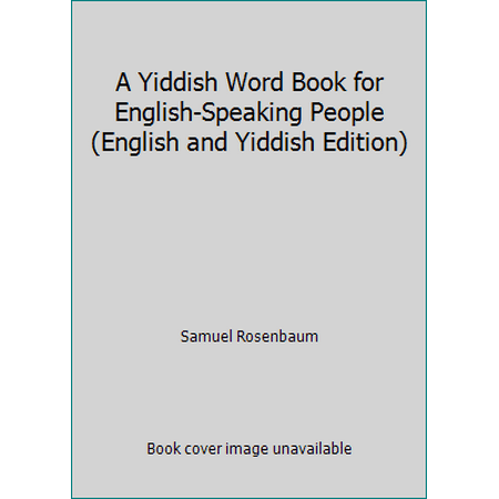 A Yiddish Word Book for English-Speaking People (English and Yiddish Edition) [Hardcover - Used]