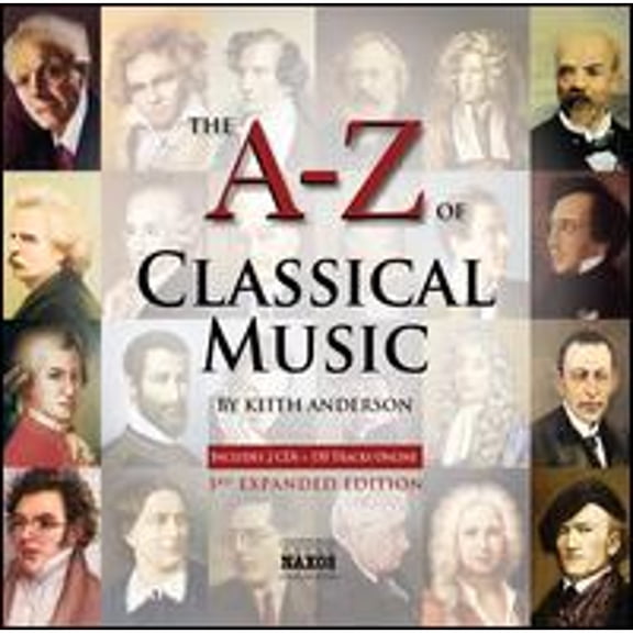 Pre-Owned A to Z of Classical Music (CD 0747313531929) by Adele Anthony (violin), Balzs Szokolay (piano), Camerata Budapest, Capella Istropolitana, Ernst Ottensamer (clarinet);...
