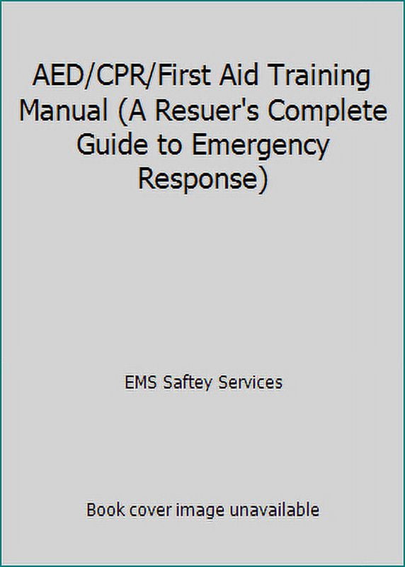 PreOwned AED/CPR/First Aid Training Manual (A Resuer's Complete Guide