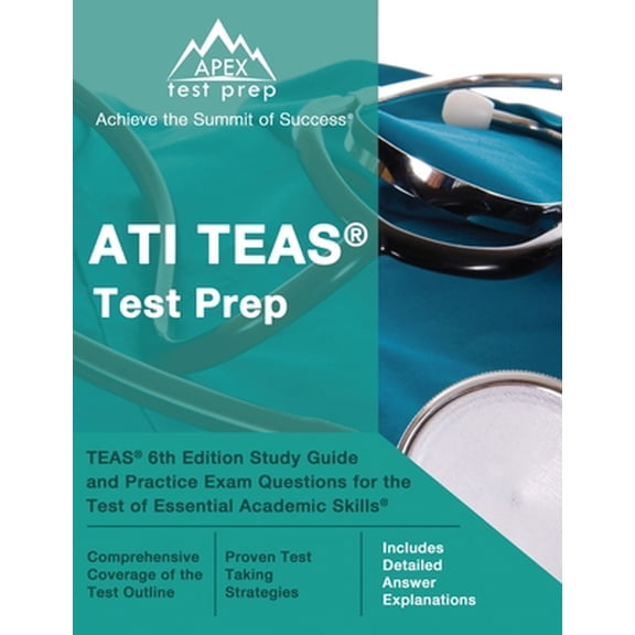 Pre-Owned ATI TEAS Test Prep: TEAS 6th Edition Study Guide and Practice Exam Questions for the Test of Essential Academic Skills [Includes Detailed Answer Expla (Paperback) 162845718X 9781628457186