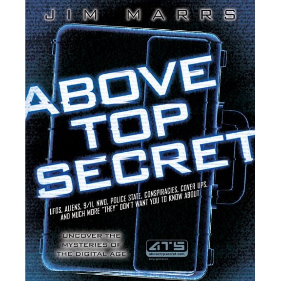 Pre-Owned Above Top Secret: Ufo's, Aliens, 9/11, Nwo, Police State, Conspiracies, Cover Ups, and Much More They Don't Want You to Know about (Paperback) 1934708097 9781934708095