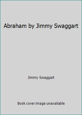 Pre-Owned Abraham by Jimmy Swaggart (Hardcover) 1934655902 9781934655900