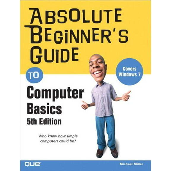 Pre-Owned Absolute Beginner's Guide to Computer Basics 9780789742537