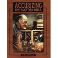 thumbnail image 1 of Pre-Owned Accurizing the Factory Rifle (Paperback) 0967094836 9780967094830, 1 of 1