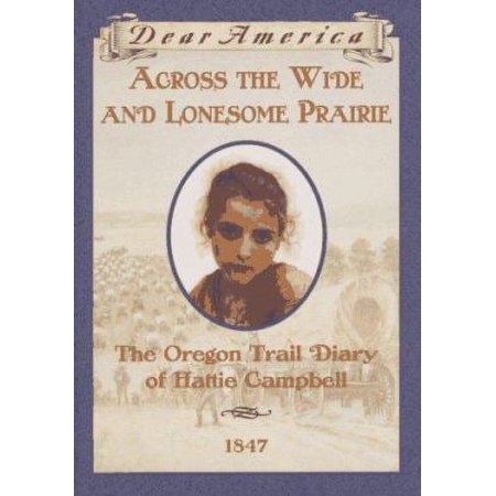 Pre-Owned Across the Wide and Lonesome Prairie: The Oregon Trail Diary of Hattie Campbell, 1847 (Hardcover) 0590226517 9780590226516