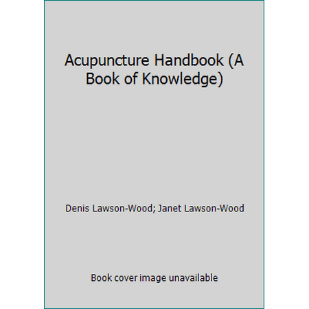 Acupuncture Handbook (A Book of Knowledge), Used [Hardcover]