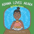 thumbnail image 1 of Pre-Owned Adama Loves Akara (Paperback) 0578835266 9780578835266, 1 of 1