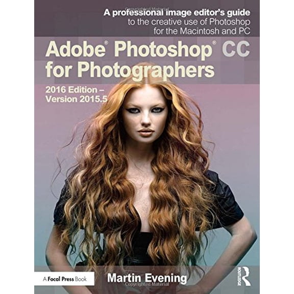 Pre-Owned Adobe Photoshop CC for Photographers: 2016 Edition -- Version 2015.5 (Paperback) 1138690244 9781138690240