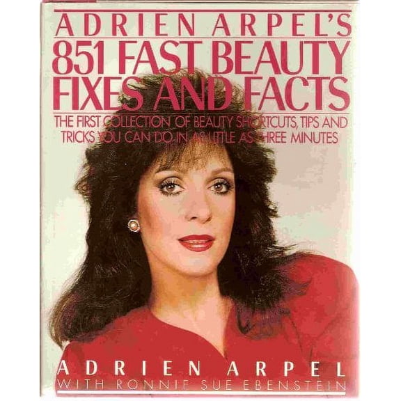 Pre-Owned Adrien Arpel's Eight Hundred Fifty-One Fast Beauty Fixes and Facts 9780399130168