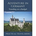 thumbnail image 1 of Pre-Owned Adventure in Germany: Traveling on a Budget (Paperback) 1097470326 9781097470327, 1 of 1