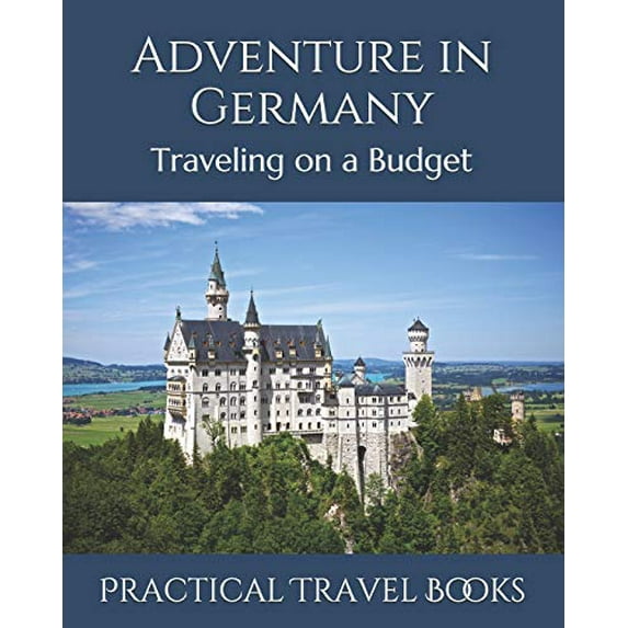 Pre-Owned Adventure in Germany: Traveling on a Budget (Paperback) 1097470326 9781097470327