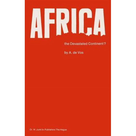 Pre-Owned Africa, the Devastated Continent? : Man's Impact on the Ecology of Africa 9789061930785