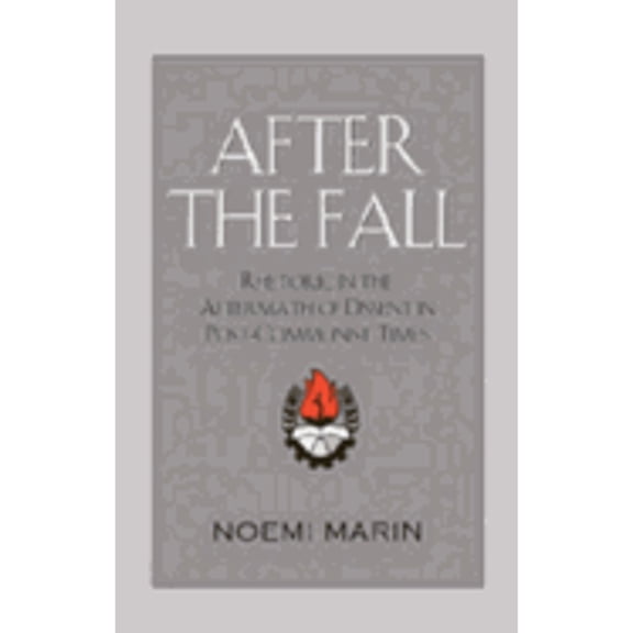 Pre-Owned After the Fall: Rhetoric in the Aftermath of Dissent in Post-Communist Times (Hardcover) by Noemi Marin