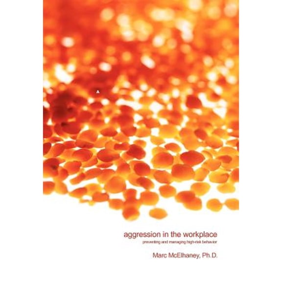 Pre-Owned Aggression in the Workplace: Preventing and Managing High-Risk Behavior
