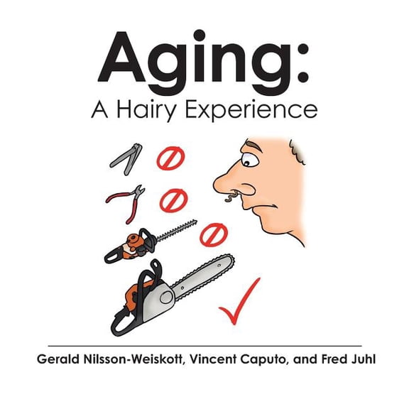 Aging: A Hairy Experience (Paperback) by Gerald Nilsson-Weiskott