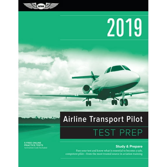 Pre-Owned Airline Transport Pilot Test Prep 2019: Study & Prepare: Pass Your Test and Know What Is Essential to Become a Safe, Competent Pilot from the Most Tru (Paperback) 1619546582 9781619546585
