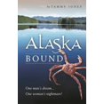 thumbnail image 1 of Pre-Owned Alaska Bound One Man's Dream, One Woman's Nightmare (Paperback) 0615442374 9780615442372, 1 of 1