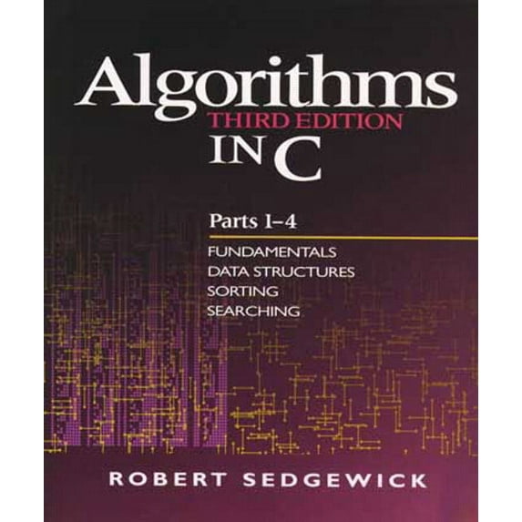 Algorithms in C, Parts 1-4 Pts. 1-4 : Fundamentals, Data Structures, Sorting, Searching (Paperback) 9780201314526