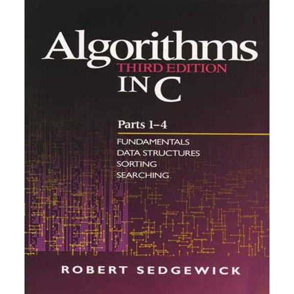 Algorithms in C, Parts 1-4 Pts. 1-4 : Fundamentals, Data Structures, Sorting, Searching (Paperback) 9780201314526