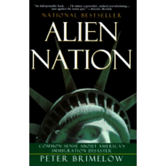 Pre-Owned Alien Nation: Common Sense About America's Immigration Disaster (Paperback) 0060976918 9780060976910