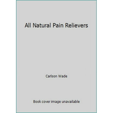 All Natural Pain Relievers, Used [Hardcover]