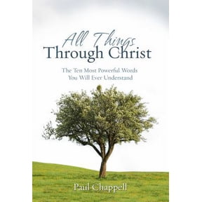 Pre-Owned All Things Through Christ : The Ten Most Powerful Words You Will Ever Understand (Paperback) 9781598940145